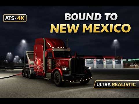 Bound to New Mexico Night Haul | American Truck Simulator Ultra Realistic Graphics 4K No Commentary