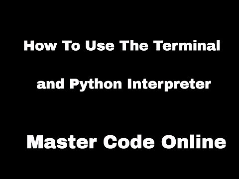 How To Use The Terminal and Python Interpreter