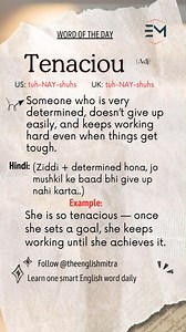 WORD OF THE DAY: Tenacious 💪✨ “Tenacious” describes someone who is extremely determined, focused, and refuses to quit — even when challenges come their way. Hinglish Meaning: Ziddi determined hona. Jo aadmi mushkil aane par bhi give up nahi karta. Example: She is so tenacious — once she decides something, she sticks to it until success comes. If you want to improve your English with powerful daily-use vocabulary, follow English Mitra every day! ✨ What You’ll Learn Today: • Tenacious meaning • H