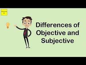 Differences of Objective and Subjective