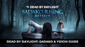 Dead by Daylight: Sadako & Yoichi Guide