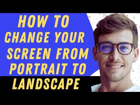 How To Change Screen From Portrait To Landscape On Windows10 - Full Guide