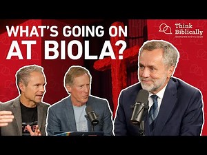 Biola's Commitment to Biblical Truth: A Conversation with President Corey [Think Biblically Podcast]