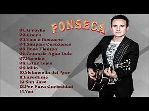 Fonseca Exitos Mix - Las mejores canciones de Fonseca