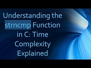Understanding the strncmp Function in C: Time Complexity Explained