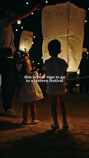 this is YOUR SIGN to go to a lantern festival ?✨