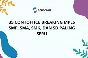 35 Contoh Ice Breaking MPLS SMP, SMA, SMK, dan SD Paling Seru - Sonora.id