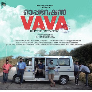 Operation Vava II Truly not a Spoof II Story & Direction : Jithin Bethanya Script : Vishnu Murali, Ashik Thengamam, Suraj shiva D.O.P :Vishnu Murali Editing : Ashik Thengamam Executive Producer : Anuraj&Preena Associate Director : Vishnu Murali Asst.Director :Sibi Joseph Asst.Cameraman: Varghese k george & George k george Sync.sound: Saphin t Philip Art: Nikhil kalabhavan Cast Sibi Joseph Jithin Bethanya Ashik Thengamam Vishnu Murali Nikhil kalabhavan George k george Varghese k george Saphin t P