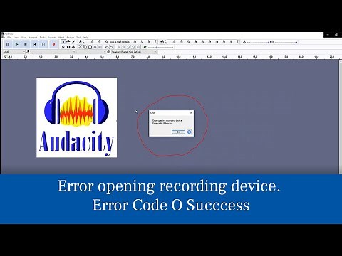 Why is Audacity not recording ? error opening recording device