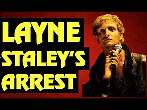 ALICE IN CHAINS LAYNE STALEY's Arrest Story