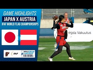 JAPAN X AUSTRIA | WOMEN'S 3RD PLACE GAME | IFAF WORLD FLAG CHAMPIONSHIP 2024 | Game Highlights