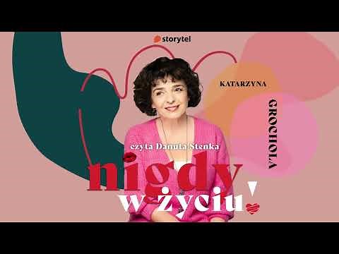 NIGDY W ŻYCIU. K. Grochola, D. Stenka