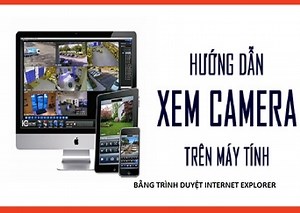 hướng dẫn cách xem camera trên internet explorer