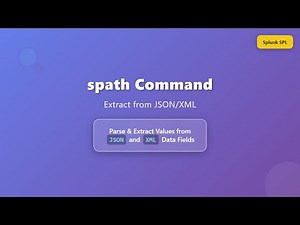 Splunk spath Command Tutorial: Extract JSON & XML Data Like a Pro