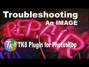 TK8 PLUG-IN for Photoshop: Troubleshooting An Image (TK8 Multi-Mask and TK8 Combo/Cx Panels)
