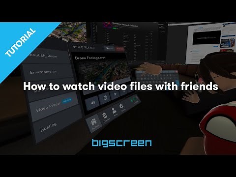 Bigscreen Videoplayer: How to watch video files with friends on Quest / Rift S / Valve Index