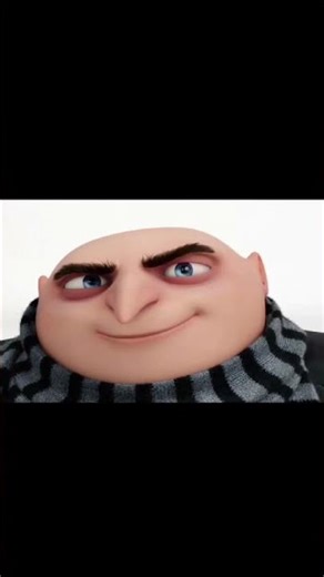 Gru smiling at you for 5 or 6 seconds
