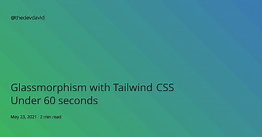 Glassmorphism with Tailwind CSS Under 60 seconds