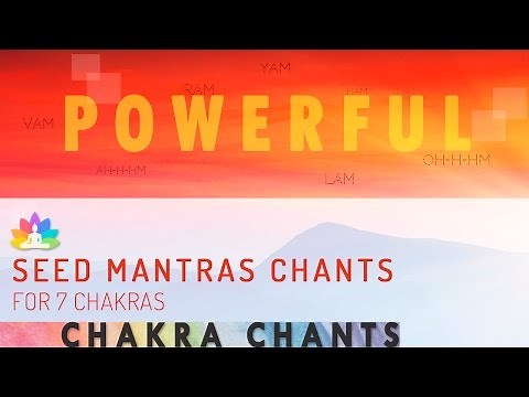 POWERFUL | ALL 7 CHAKRAS - SEED MANTRA CHANTS