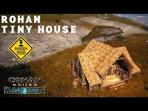 Conan Exiles: Rohan Tiny House (Tutorial/ No Mods)