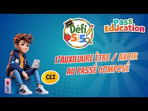 L’auxiliaire être ou avoir au passé composé – CE2 - Exercices en vidéo - Défi 5/5