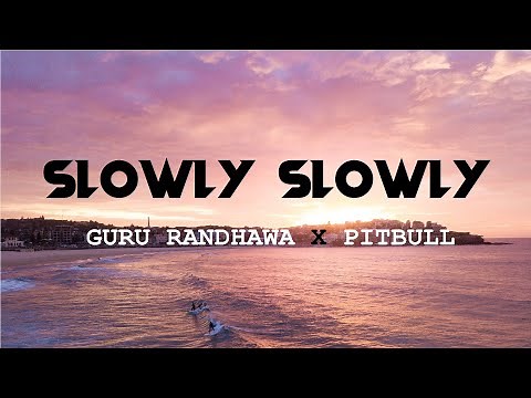 Slowly Slowly (LYRICS) - Guru Randhawa Ft. Pitbull | WRS LYRICS