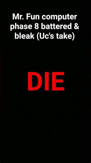 Mr. Fun computer phase 8 battered & bleak (Uc's take)