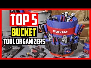 Top 5 Best Bucket Tool Organizers in 2021