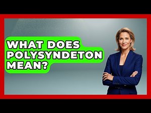 What Does Polysyndeton Mean? - Literary Icons