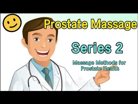 Prostate Massage Series 2- Massage Methods for Prostate Health