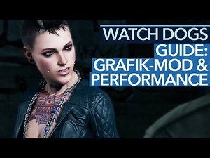 Watch Dogs (PC) - Grafik-Mod installieren & Ruckler entfernen - Guide