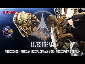 Roscosmos - Russian ISS Spacewalk #58 - Prokopyev & Petelin - May 12, 2023