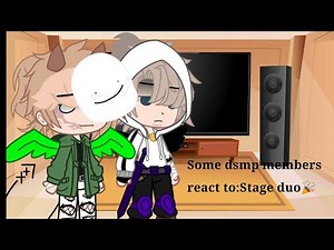 SOME DSMP MEMBER REACT TO:Stage duo/drunz/dream and punz|creds in vid|Read desc!(not forcing)