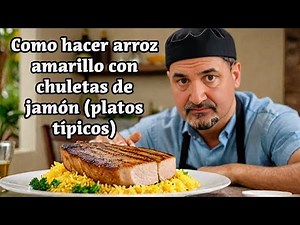 Como hacer arroz amarillo con chuletas de jamón (platos típicos)