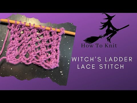 How to Knit: Witch’s Ladder. || Simple Lace stitch for Beginners!