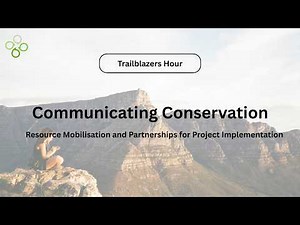 Resource Mobilisation and Partnerships for Conservation Project Implementation
