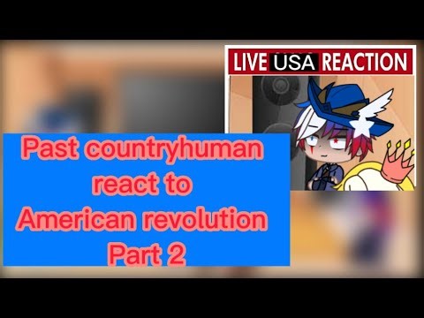 Countryhuman react to Oversimplified American Revolution (part 2)