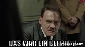 Hitler: Das war ein Befehl! on Make a GIF