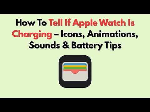 How To Tell If Apple Watch Is Charging – Icons, Animations, Sounds & Battery Tips