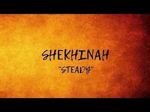 Shekhinah - Steady (Lyrics)