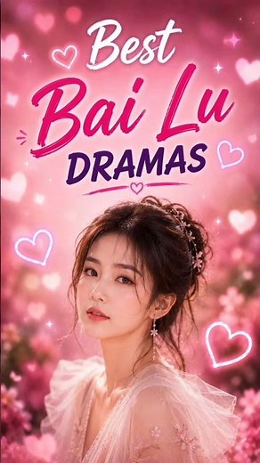 Best Bai Lu C-Dramas You Need to Watch ❤️ #cdrama #cdramareview #bailu #bailudrama #shorts