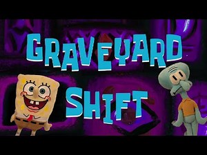 Graveyard Shift (SpongeBob Plush Remake)