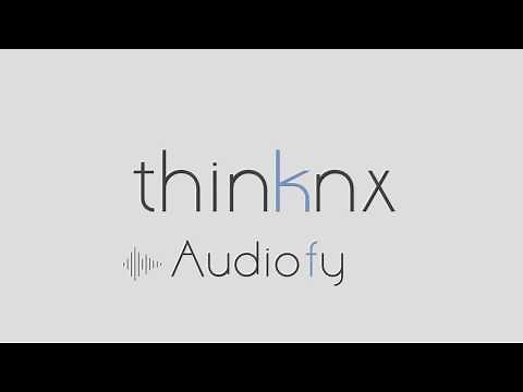 Audiofy by ThinKnx, limitless audio multiroom system