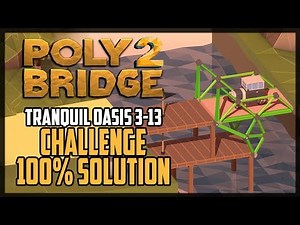 Poly Bridge 2 Level 3-13 Diagonal Elevator Challenge Solution