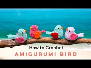 How to Crochet a Cute Amigurumi Bird | Easy Step-by-Step Tutorial
