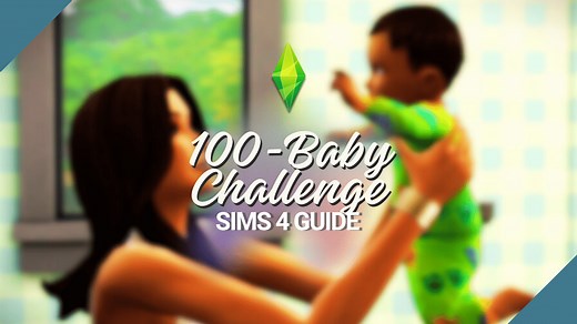 The 100 Baby Challenge For the Sims 4!