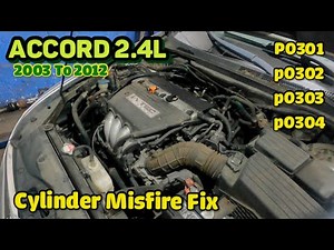 Honda Accord 2.4L 2003 to 2012 Misfire FIX p0301 p0302 p0303 p0304 Cylinder misfire