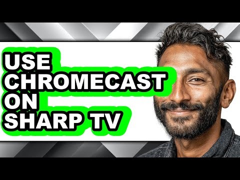 How to Use Chromecast on Sharp Tv (easy Method)
