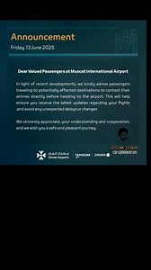 Breaking News Important Announcement from Oman Airports A statement issued by Oman Airports read as follows: Dear valued passengers at Muscat International Airport, In light of recent developments, we kindly advise passengers traveling to potentially affected destinations to contact their airlines directly before heading to the airport. This will help ensure you receive the latest updates regarding your flights and avoid any unexpected delays or changes.We sincerely appreciate your understanding