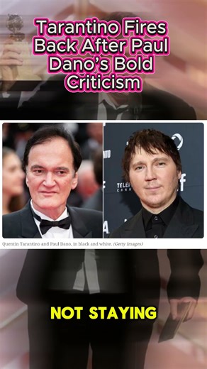 Tarantino Fires Back After Paul Dano’s Bold Criticism